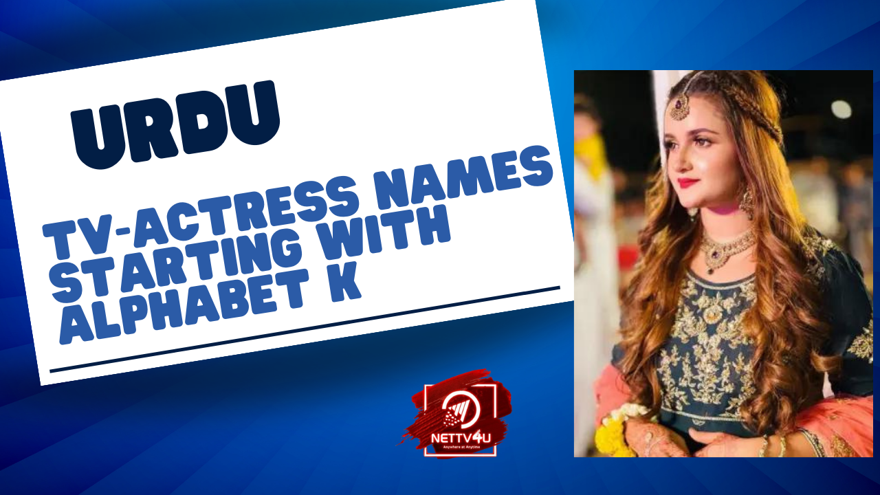 Urdu Tv-Actress Names Starting With Alphabet K