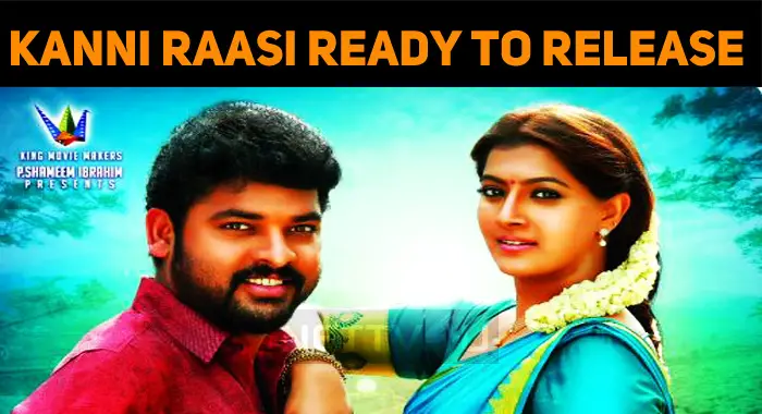 Kanni Raasi Is Gearing Up For The Release!