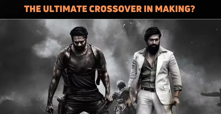 A Crossover Between ‘KGF’ And ‘Salaar’ Possible?