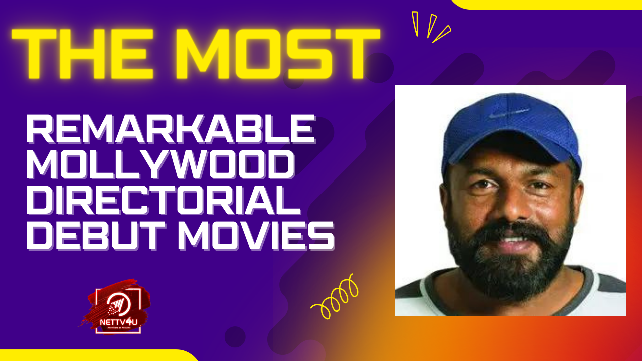 The Most Remarkable Mollywood Directorial Debut Movies