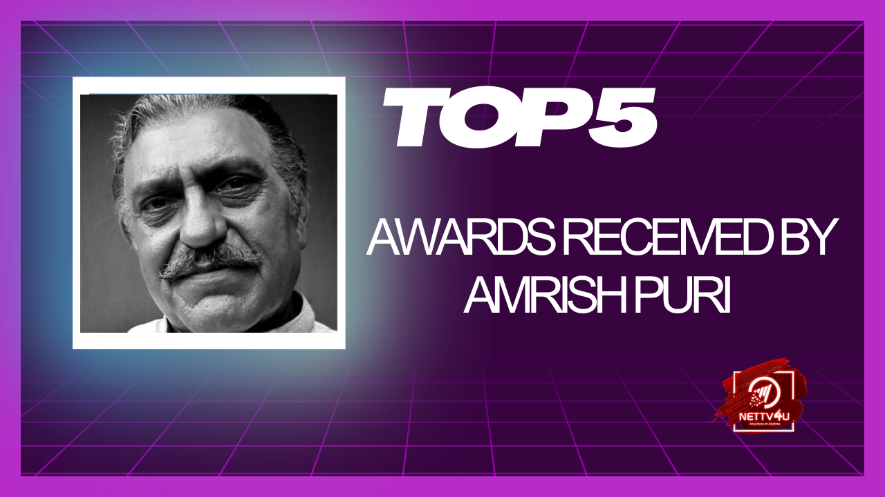 Top 5 Awards Received By Amrish Puri