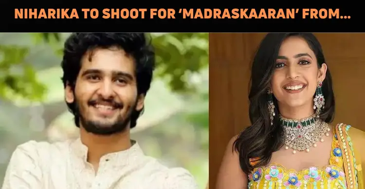 Niharika Konidela To Start Shooting For ‘Madraskaaran’
