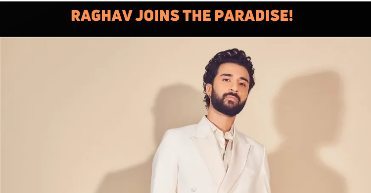 Raghav Juyal Joins The Paradise