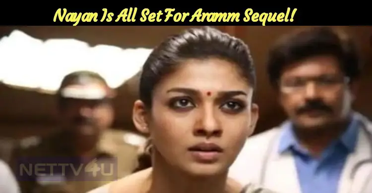 Nayan Is All Set For Aramm Sequel!