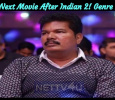 Shankar's Next Movie After Indian 2! Genre Revealed!