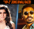“Vip-2” Joins Diwali Race!!