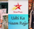 Udti Ka Naam Rajjo Hindi tv-serials on STAR PLUS