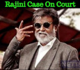 Superstar Rajinikanth Case Hearing Today!