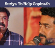 Suriya Helps Gopinath!