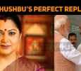 Khushbu’s Perfect Reply!