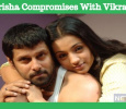 Trisha Compromises With Vikram!