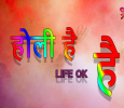 Holi Hai Life Ok Hai 2 Hindi tv-shows on LIFE OK