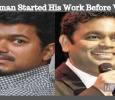 Rahman Started His Work Before Vijay!