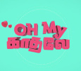 Oh My Kadhaley Tamil tv-shows on Sun Music
