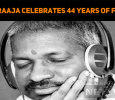 Isaignani Ilaiyaraaja Celebrates 44 Years Of Filmdom!