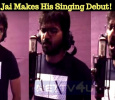 Jai Makes His Singing Debut!