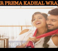 It’s A Wrap Up For Pyaar Prema Kadhal!