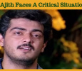 Ajith Faces A Critical Situation For The First Time!