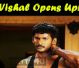 Vishal Opens Up!