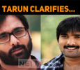 Tarun Clarifies About The Accident!