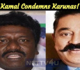 Kamal Condemns Karunas!