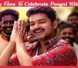 Vijay Fans To Celebrate This Pongal With Vijay Film!