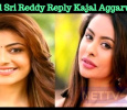 Will Sri Reddy Reply Kajal Aggarwal?