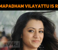 Trisha Leads – Paramapadham Vilayattu Getting Ready