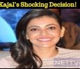 Kajal’s Shocking Decision!
