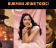 Rukmini Vasanth Joins Toxic