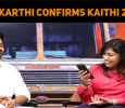 Karthi Confirms Kaithi 2 On His FB Live!