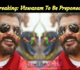 Breaking: Viswasam To Be Preponed?