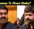Simbu And Seeman To Join Hands!