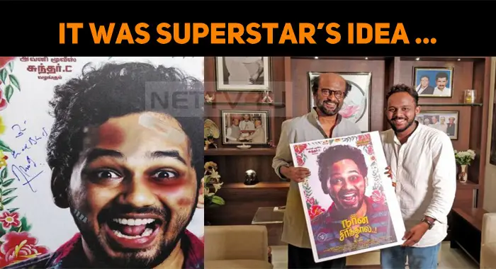 It Was Superstar’s Idea To Make Naan Sirithaal!