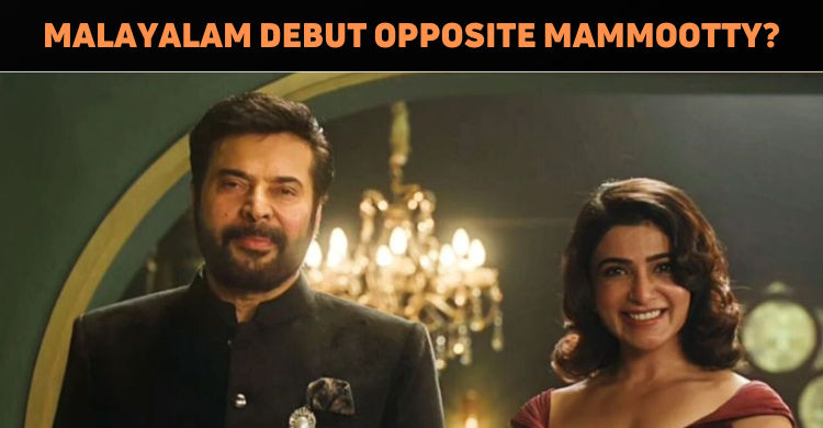 Samantha To Make Malayalam Debut?