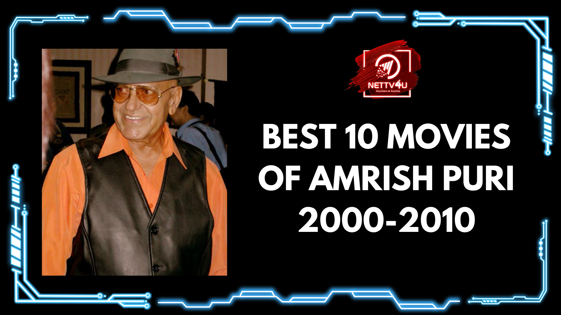 Best 10 Movies Of Amrish Puri 2000-2010