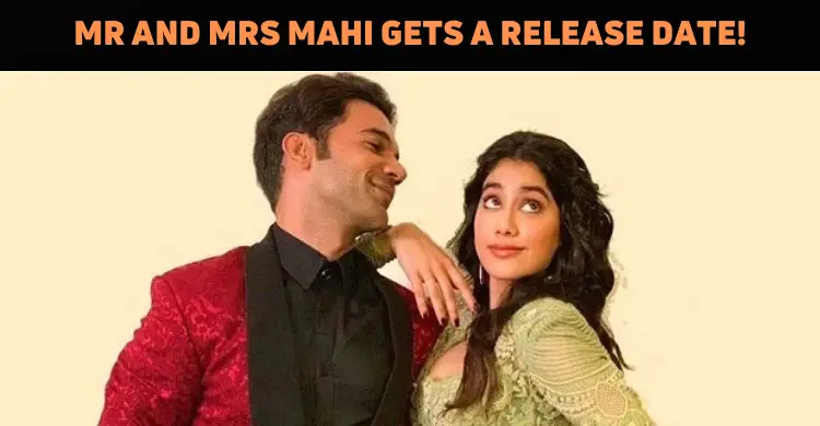 ‘Mr. And Mrs. Mahi’ Gets A Release Date!