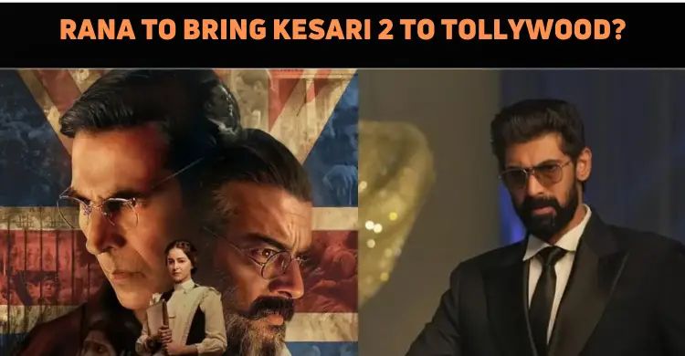 Rana Daggubati To Promote Kesari : Chapter 2 In Telugu