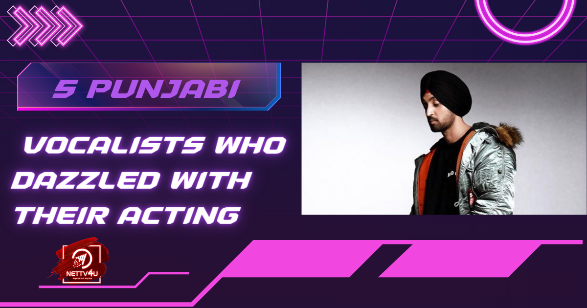 5 Punjabi Vocalists Who Dazzled With Their Acting