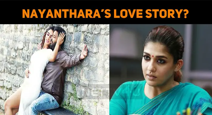 Nayanthara’s Love Story?