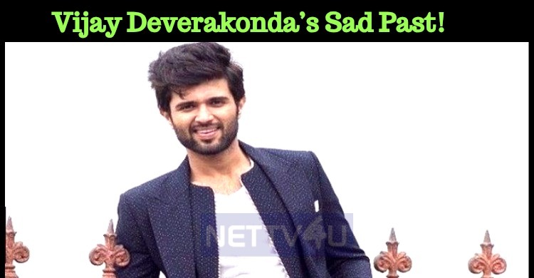 Vijay Deverakonda’s Sad Past!