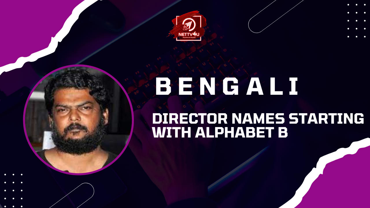 Bengali Director Names Starting With Alphabet B