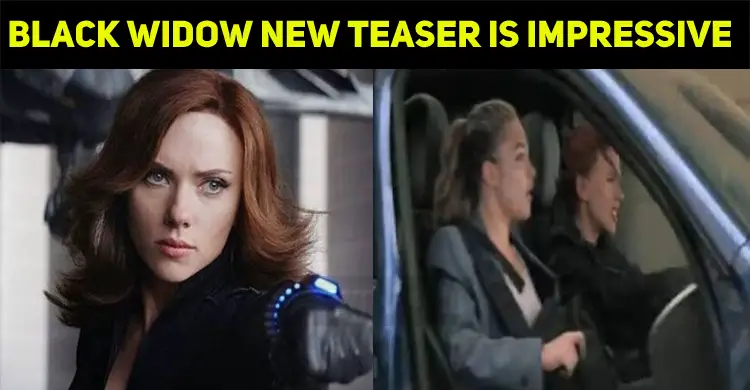 Black Widow New Teaser Clip Impresses Marvel Fa..