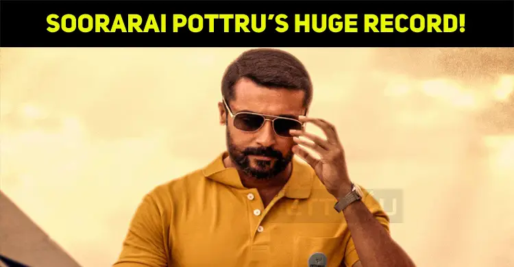 Suriya’s Soorarai Pottru Creates A Huge Record!
