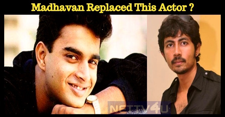 Is This True? Madhavan Replaced This Actor In Alaipayuthey?