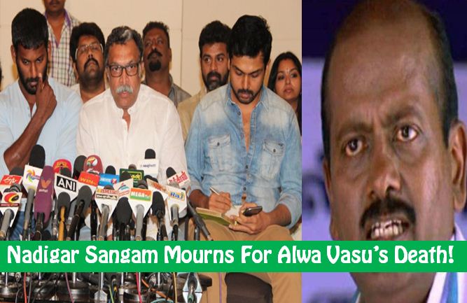 Nadigar Sangam Mourns Alwa Vasu’s Death!