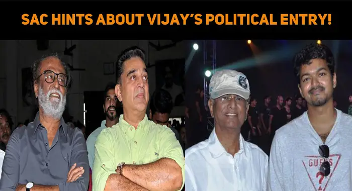 SAC Hints About Vijay’s Political Entry!