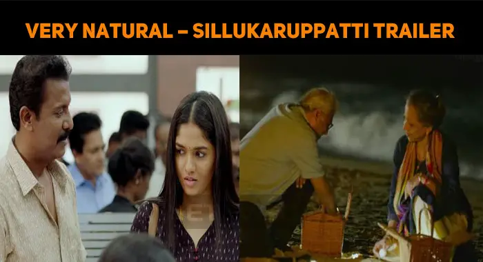 Wow! Very Natural – Sillukaruppatti Trailer