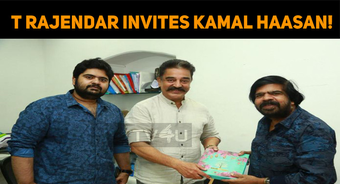 T Rajendar Invites Kamal Haasan!