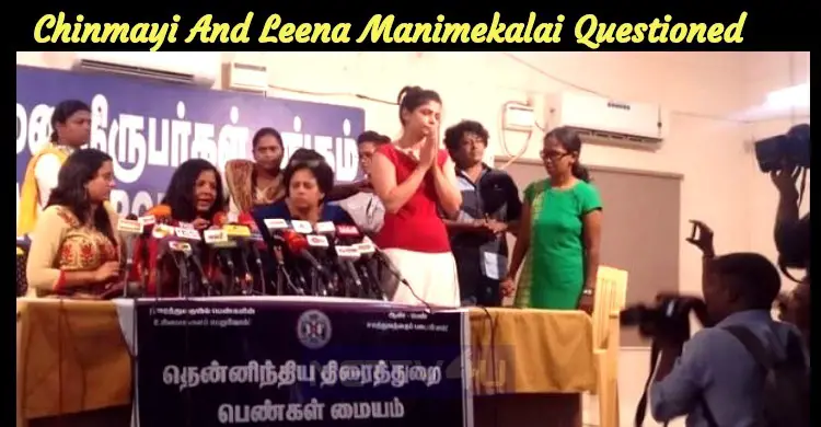 Chinmayi And Leena Manimekalai Questioned By The Press And Media!